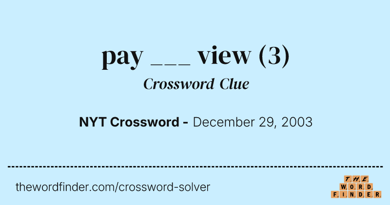 pay ___ view crossword clue image