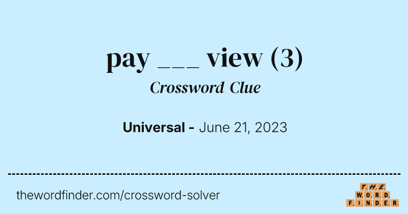 pay ___ view crossword clue image