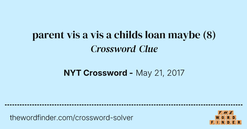 parent vis a vis a childs loan maybe crossword clue image