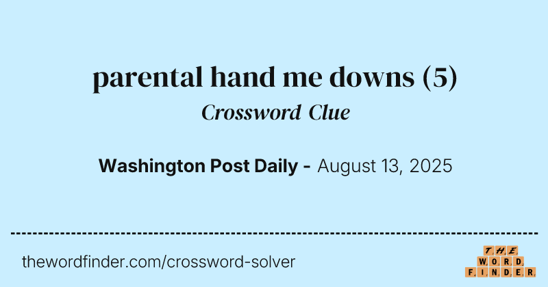 parental hand me downs crossword clue image