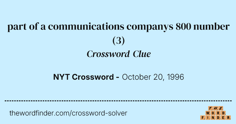 part of a communications companys 800 number crossword clue image