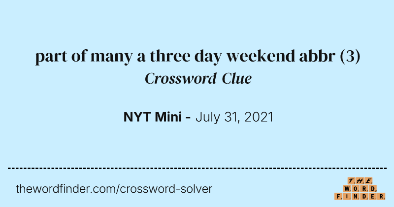 part of many a three day weekend abbr crossword clue image