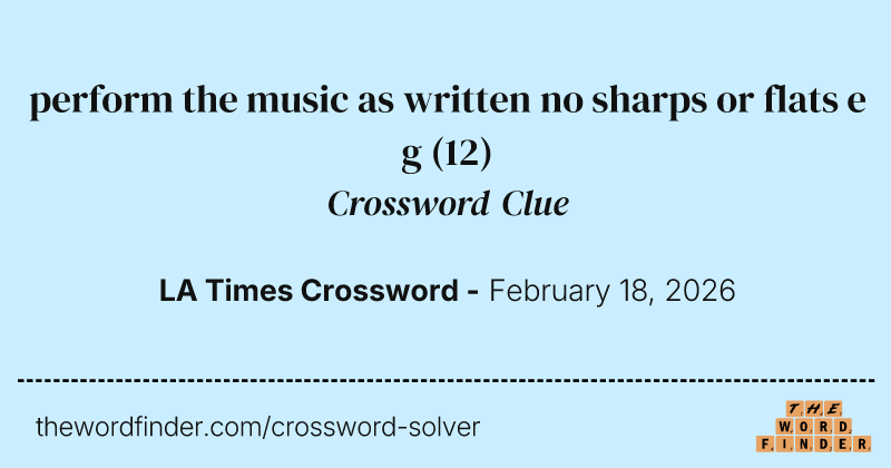 perform the music as written no sharps or flats e g crossword clue image