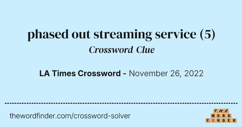 phased out streaming service crossword clue image