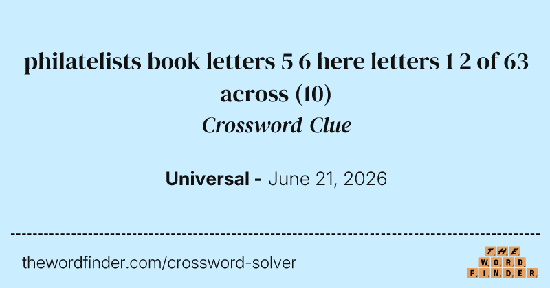 philatelists book letters 5 6 here letters 1 2 of 63 across crossword clue image