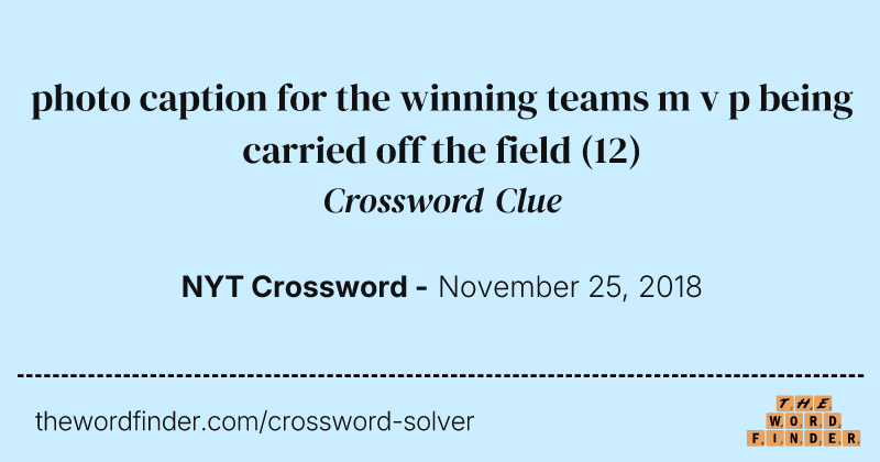 photo caption for the winning teams m v p being carried off the field crossword clue image
