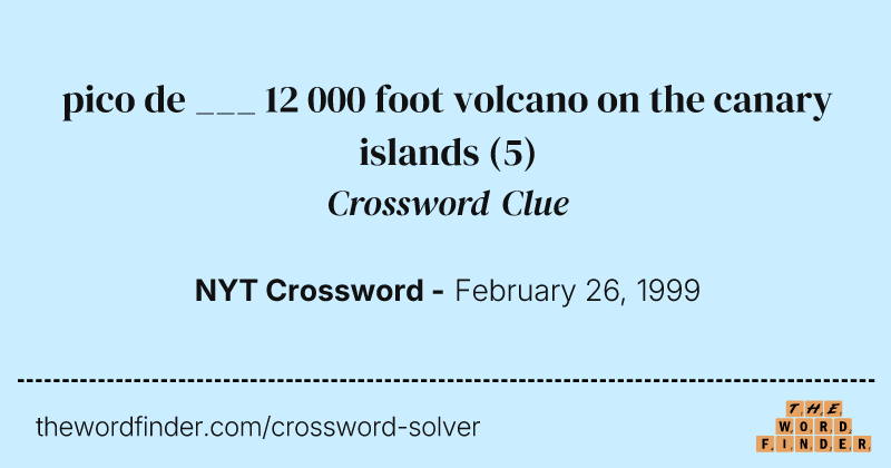 pico de ___ 12 000 foot volcano on the canary islands crossword clue image