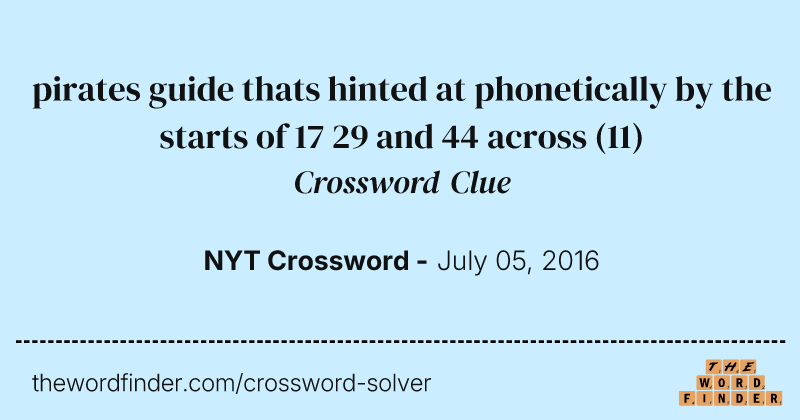 pirates guide thats hinted at phonetically by the starts of 17 29 and 44 across crossword clue image