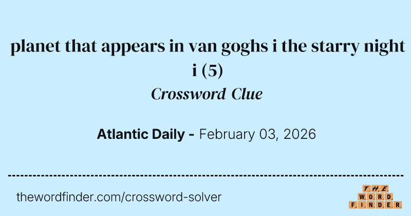 planet that appears in van goghs i the starry night i crossword clue image