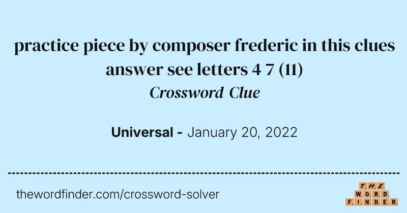 practice piece by composer frederic in this clues answer see letters 4 7 crossword clue image