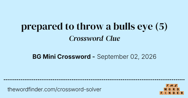 prepared to throw a bulls eye crossword clue image