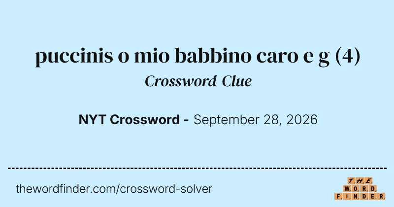 puccinis o mio babbino caro e g crossword clue image