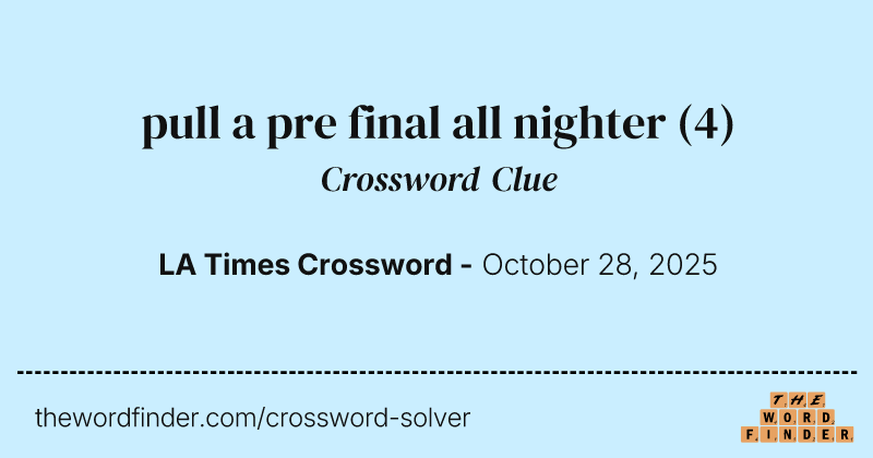 pull a pre final all nighter crossword clue image