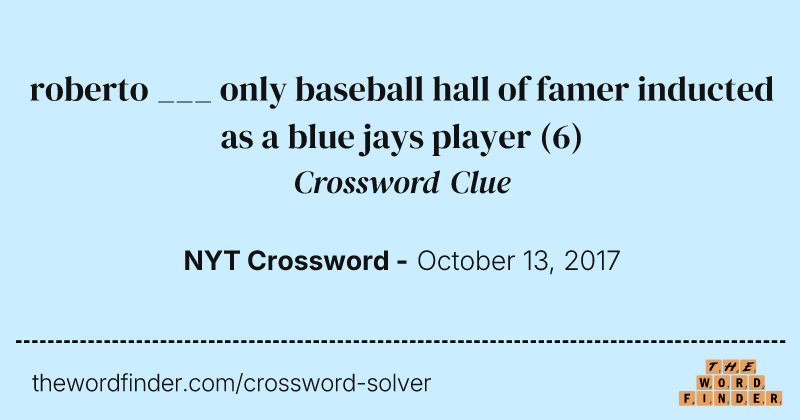roberto ___ only baseball hall of famer inducted as a blue jays player crossword clue image