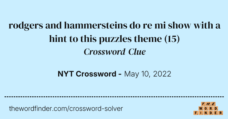 rodgers and hammersteins do re mi show with a hint to this puzzles theme crossword clue image
