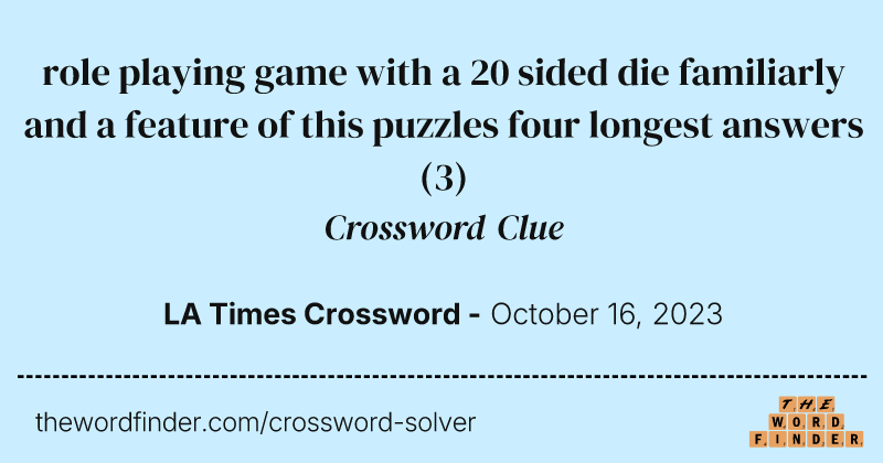 role playing game with a 20 sided die familiarly and a feature of this puzzles four longest answers crossword clue image