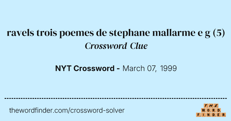 ravels trois poemes de stephane mallarme e g crossword clue image