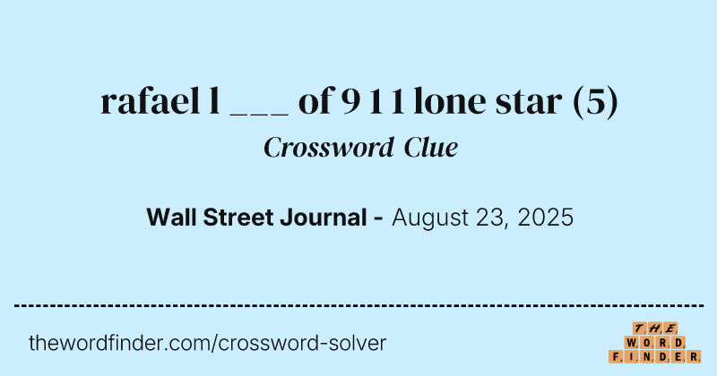 rafael l ___ of 9 1 1 lone star crossword clue image