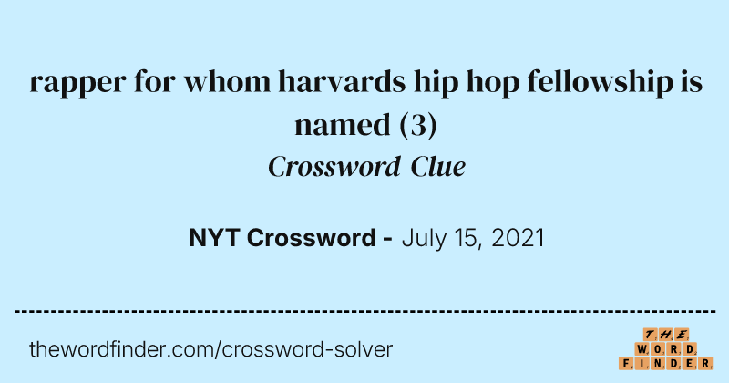 rapper for whom harvards hip hop fellowship is named crossword clue image