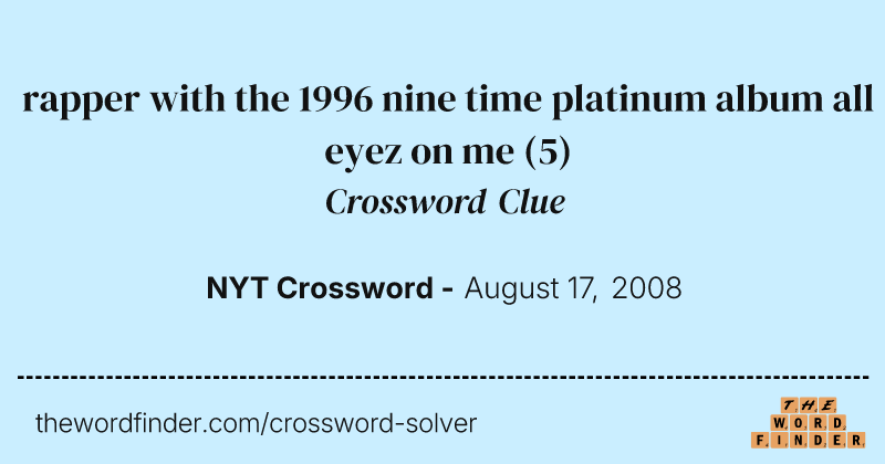 rapper with the 1996 nine time platinum album all eyez on me crossword clue image