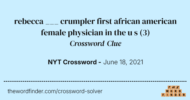 rebecca ___ crumpler first african american female physician in the u s crossword clue image
