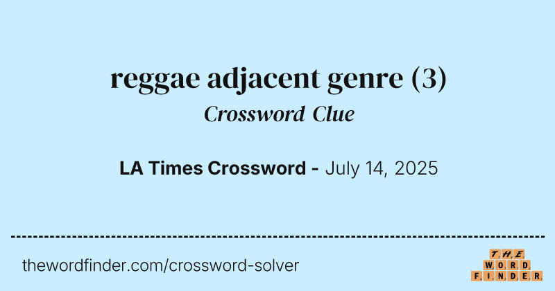 reggae adjacent genre crossword clue image