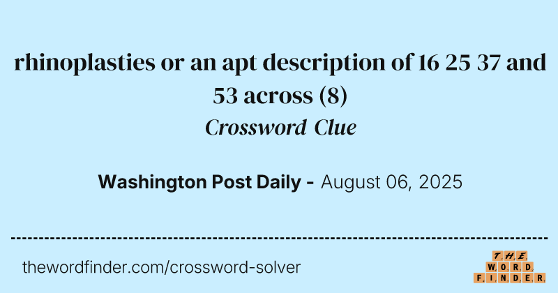 rhinoplasties or an apt description of 16 25 37 and 53 across crossword clue image