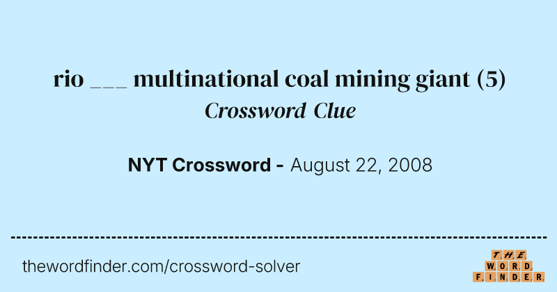 rio ___ multinational coal mining giant crossword clue image