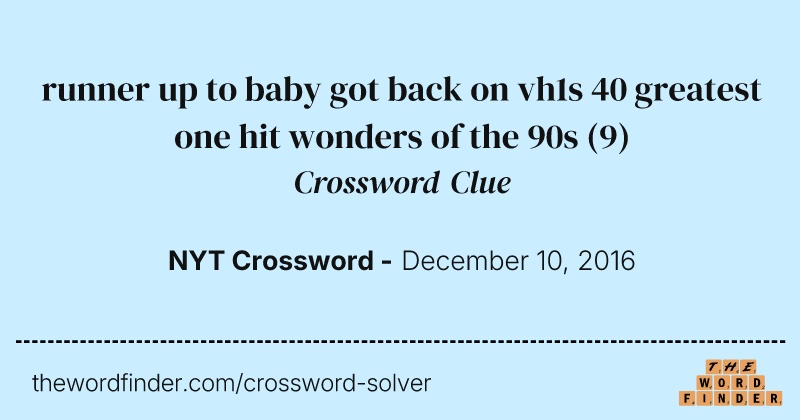 runner up to baby got back on vh1s 40 greatest one hit wonders of the 90s crossword clue image