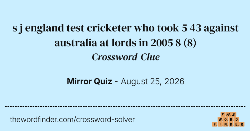 s j england test cricketer who took 5 43 against australia at lords in 2005 8 crossword clue image