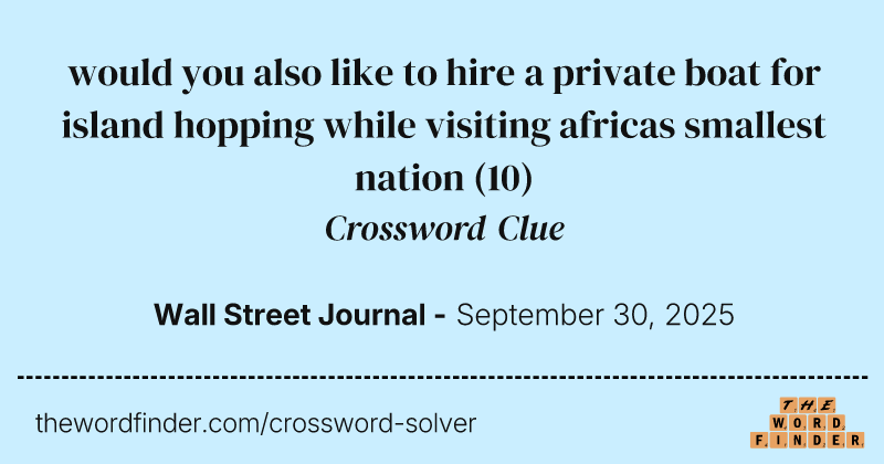would you also like to hire a private boat for island hopping while visiting africas smallest nation crossword clue image