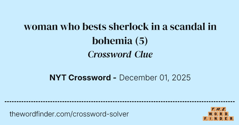 woman who bests sherlock in a scandal in bohemia crossword clue image