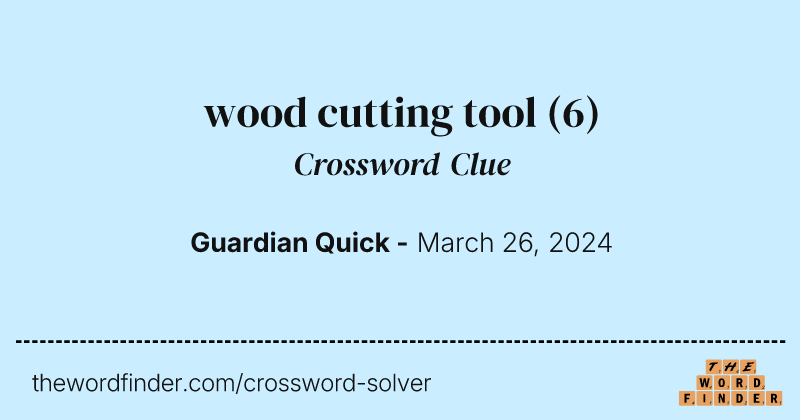 wood cutting tool crossword clue image