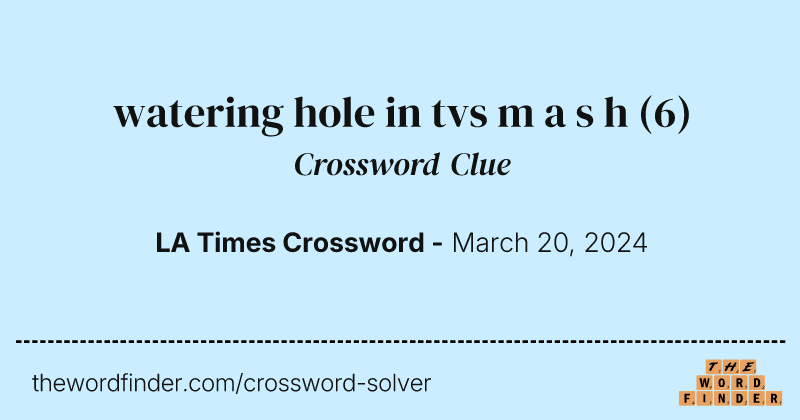 watering hole in tvs m a s h crossword clue image