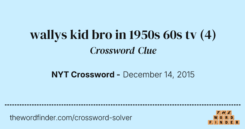wallys kid bro in 1950s 60s tv crossword clue image
