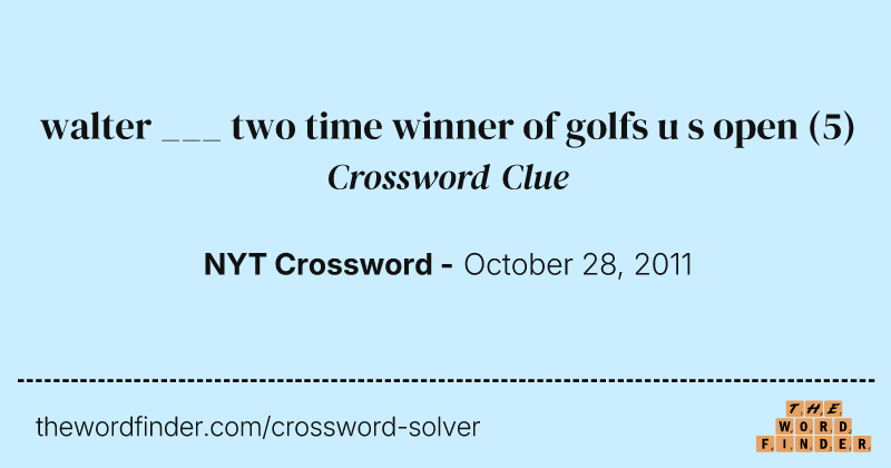 walter ___ two time winner of golfs u s open crossword clue image