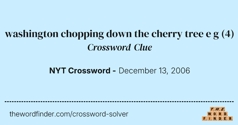 washington chopping down the cherry tree e g crossword clue image