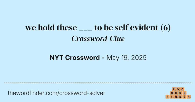 we hold these ___ to be self evident crossword clue image