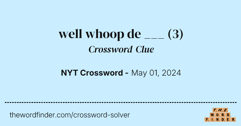 well whoop de ___ crossword clue image