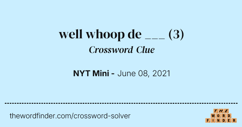 well whoop de ___ crossword clue image