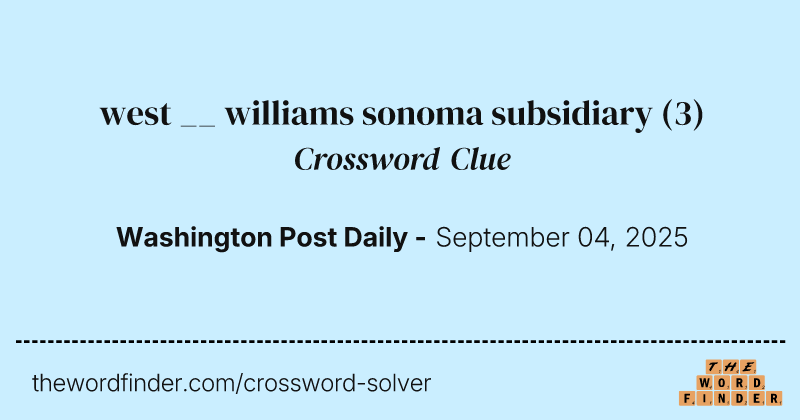 west __ williams sonoma subsidiary crossword clue image