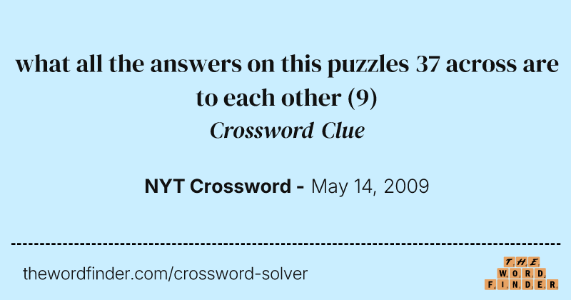 what all the answers on this puzzles 37 across are to each other crossword clue image