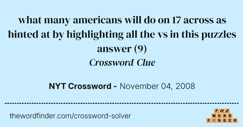 what many americans will do on 17 across as hinted at by highlighting all the vs in this puzzles answer crossword clue image