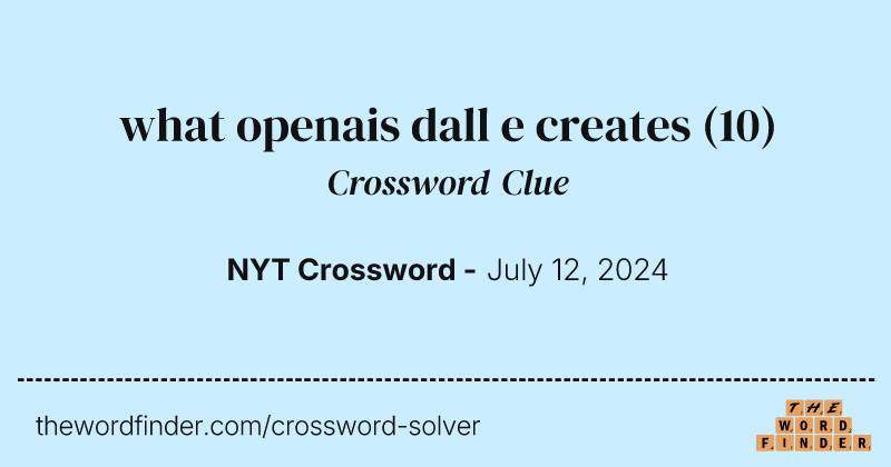 what openais dall e creates crossword clue image