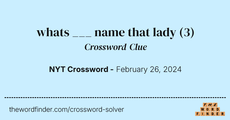 whats ___ name that lady crossword clue image