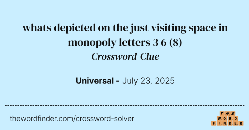 whats depicted on the just visiting space in monopoly letters 3 6 crossword clue image