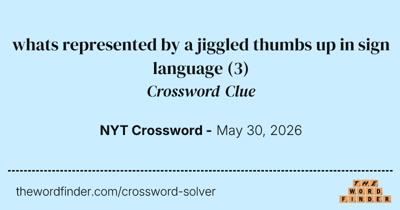 whats represented by a jiggled thumbs up in sign language crossword clue image