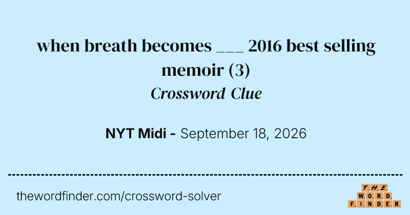 when breath becomes ___ 2016 best selling memoir crossword clue image