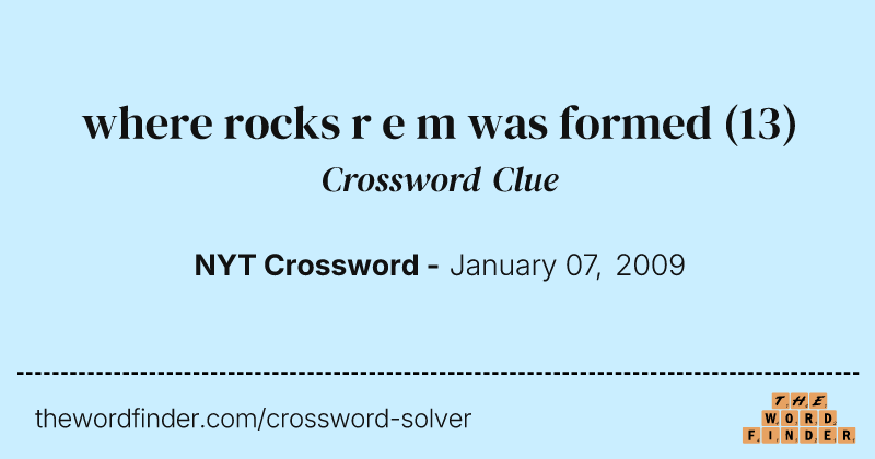 where rocks r e m was formed crossword clue image