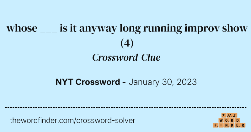 whose ___ is it anyway long running improv show crossword clue image